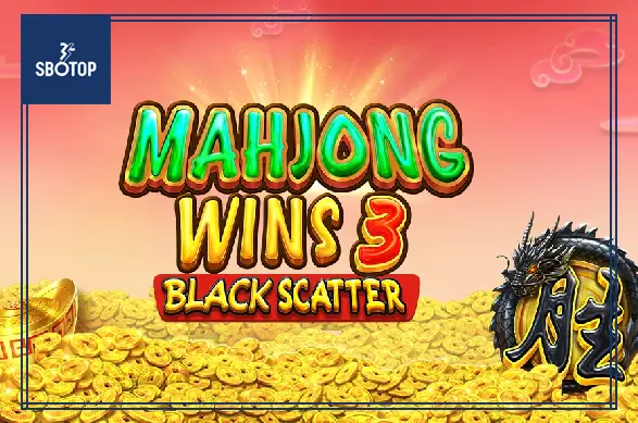 SBOTOP Mahjong Wins 3 – Black Scatter: Tựa Game Slot Cực Hot Đậm Chất Á Đông Với Tính Năng Scatter Đen Mới Lạ