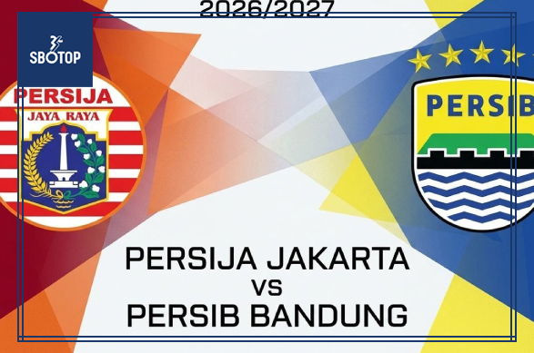 SBOTOP Jadwal Pertandingan Seru: Persija Jakarta vs Persib Bandung di BRI Super League Hari Ini